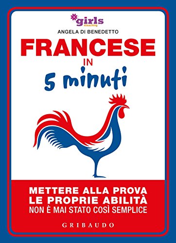 Francese in 5 minuti. Mettere alla prova le proprie abilità non è mai stato così semplice