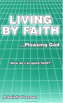 Paperback Living by faith: ...pleasing God Book