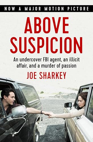 Above Suspicion: An Undercover FBI Agent, an Illicit Affair, and a Murder of Passion