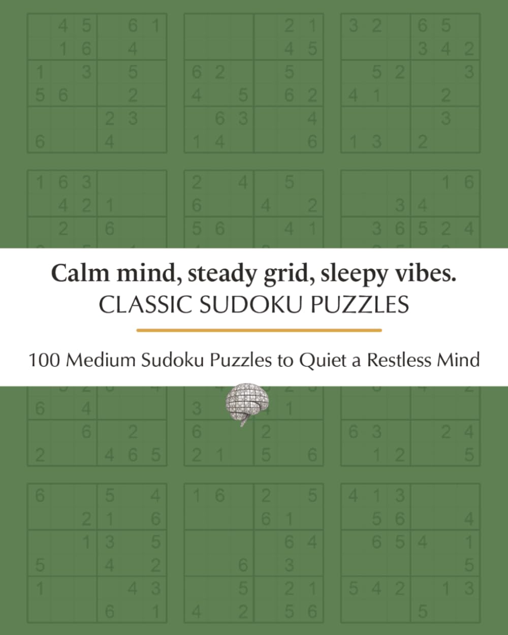 Classic Sudoku Puzzles, Calm Mind, Steady Grid, Sleepy Vibes.: Medium Sudoku Puzzles to Quiet a Restless Mind/ 8 x 10, 205 pages / 100 Puzzles / Solution and Progress Tracker Included