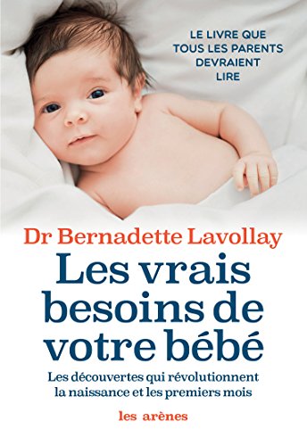 Télécharger Les Vrais besoins de votre bébé (AR.EDUCATION) PDF