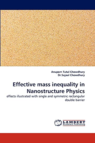 Effective mass inequality in Nanostructure Physics: effects illustrated with single and symmetric rectangular double barrier