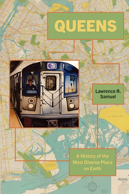 Queens: A History of the Most Diverse Place on Earth (Excelsior Editions)