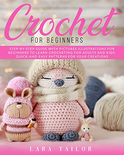 Crochet for Beginners: Step- by-Step Guide with Pictures Illustrations for Beginners to Learn Crocheting for Adults and Kids. Quick-and-Easy Patterns for Your Creations image 2