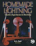 Homemade Lightning:  Creative Experiments in Electricity