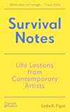 Survival Notes: Life Lessons from Contemporary Artists