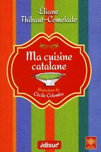 Télécharger Ma cuisine catalane : Au fil des saisons livre En ligne