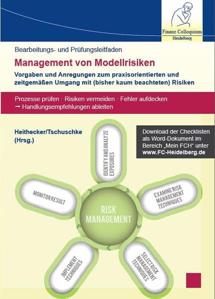 Bearbeitungs- und Prüfungsleitfaden Management von Modellrisiken: Vorgaben und Anregungen zum praxisorientierten und zeitgemäßen Umgang mit (bisher kaum beachteten) Risiken