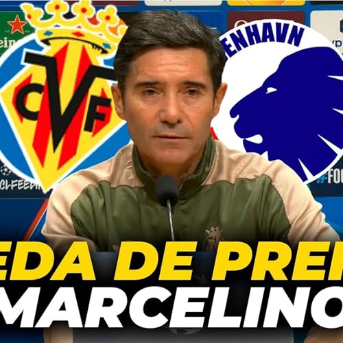MARCELINO, RUEDA de PRENSA completa previa al VILLARREAL vs COPENHAGEN | Champions League