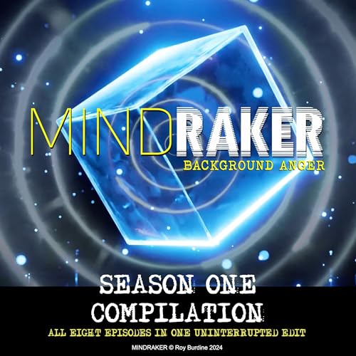 MINDRAKER: BACKGROUND ANGER - Season One Compilation