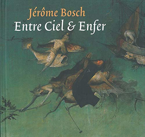 Télécharger Jèrôme Bosch, entre ciel et enfer livre En ligne