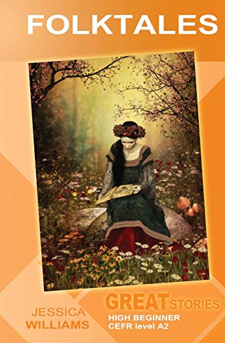Compare Textbook Prices for Folktales: Great Stories: High Beginner Wayzgoose Graded Readers: High Beginner ISBN 9798663485487 by Williams, Jessica