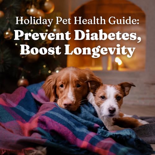 Holiday Pet Health Guide: Prevent Diabetes, Boost Longevity for Your Dog and Cat