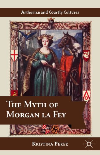 Cover of The Myth of Morgan la Fey