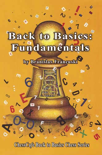 Back to Basics: Fundamentals (ChessCafe Back to Basics Chess Series)