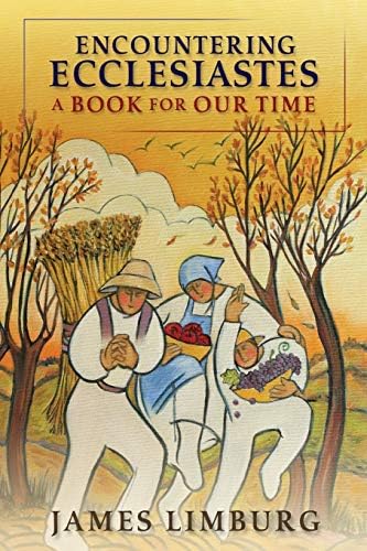 Encountering Ecclesiastes: A Book of Our Time