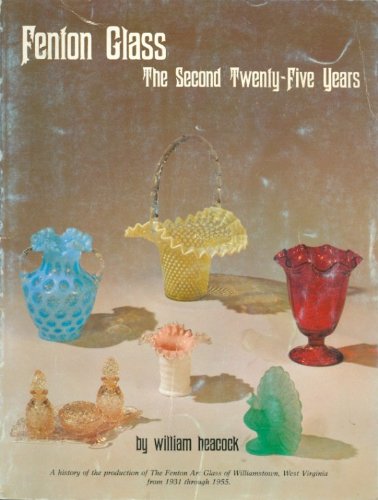FENTON GLASS: The Second Twenty-five Years, 190... [Unknown] B000KBBU7G Book Cover
