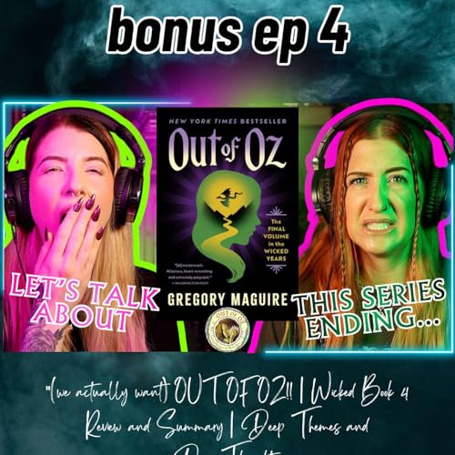 (we actually want) OUT OF OZ!! | Wicked Book 4 Review and Summary | Deep Themes and Deep Thoughts