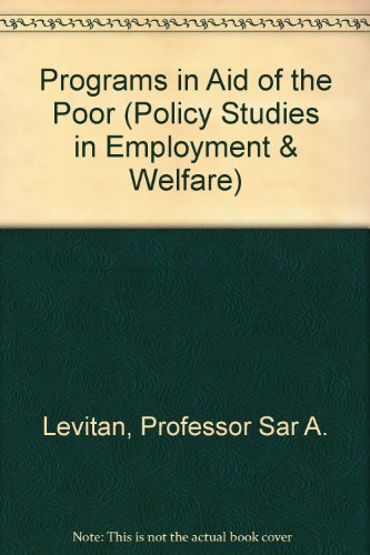 Programs in Aid of the Poor for the 1970's (Policy Studies in Employment & Welfare)