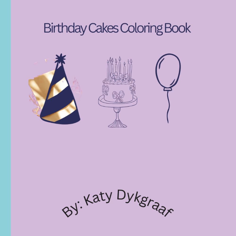 Birthday Cakes Coloring Book: A Fun Birthday Cake Coloring Activity Book for Kids — Cute Cakes, Candles & Party Designs to Color