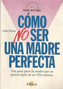 Como no ser una madre perfecta