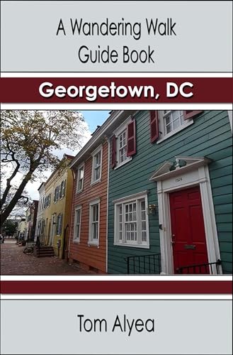 A Wandering Walk Guidebook: Georgetown, D.C.