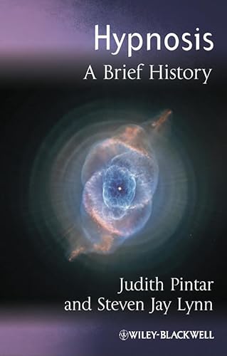 Hypnosis: A Brief History (Blackwell Brief Histories of Psychology)