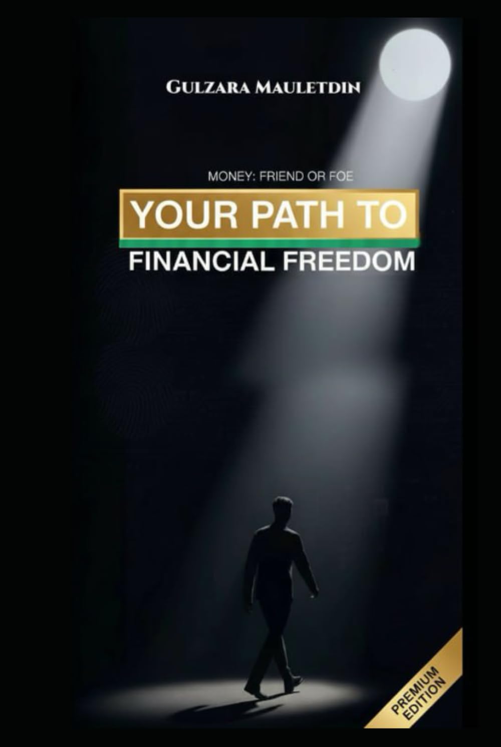 Money: Friend or Foe?: Your Path To Financial Freedom