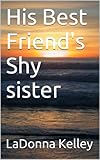 His Best Friend's Shy sister