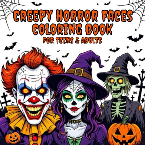 Creepy Horror Faces Coloring Book for Teens & Adults: 50 Scary & Creepy Line Drawings of Clowns, Witches, Zombies, and Haunted C