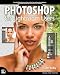 Photoshop for Lightroom Users (Digital Photography Courses)