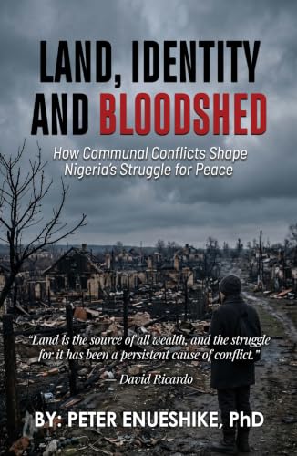 Land, Identity and Bloodshed: How Communal Conflicts Shape Nigeria's Struggle for Peace