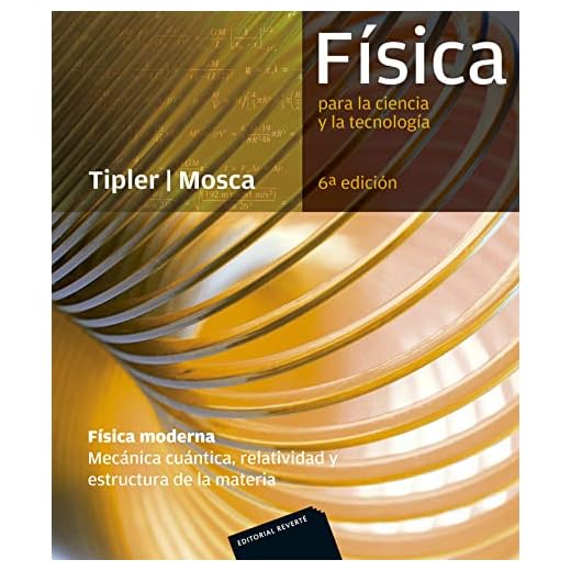 Física para la ciencia y la tecnología, 6ª Edicion: Física Moderna (Mecánica cuántica, relatividad y estructura de la materia)