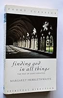 Finding God in All Things: Way of St.Ignatius (Fount Classics) 0006278345 Book Cover