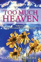 Too Much Heaven: Volume 3: The DeLaine Reynolds Journey 1460271238 Book Cover