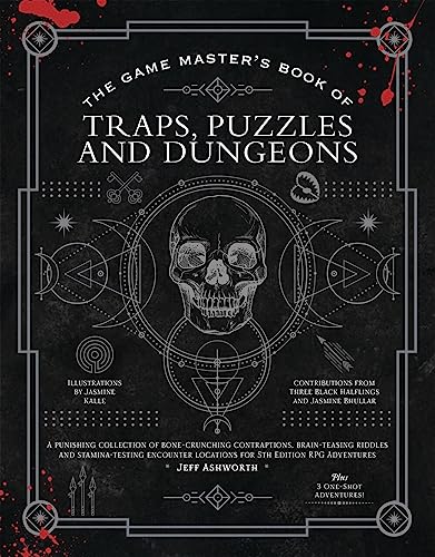 The Game Master's Book Of Traps, Puzzles And Dungeons: A Punishing Collection Of Bone-Crunching Contraptions, Brain-Teasing Riddles And ... Rpg Adventures (The Game Master Series) #TOP3