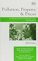 Pollution, Property & Prices: An Essay in Policy-Making and Economics (New Horizons in Environmental Economics) 0802060919 Book Cover
