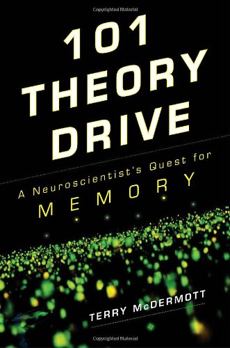 Buy 101 Theory Drive: A Neuroscientist's Quest for Memory — BookShops.in