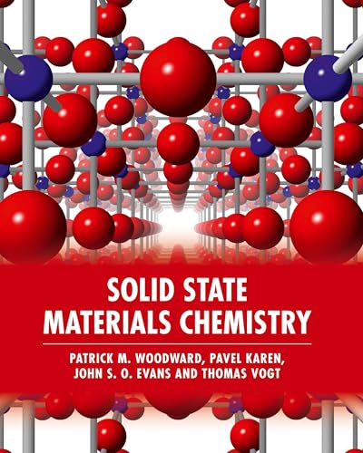 Compare Textbook Prices for Solid State Materials Chemistry New Edition ISBN 9780521873253 by Woodward, Patrick M.,Karen, Pavel,Evans, John S. O.,Vogt, Thomas