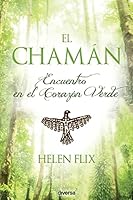 El Chaman: Encuentro En El Corazon Verde 8494248480 Book Cover