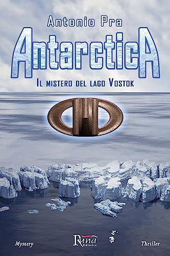 Antarctica. Il Mistero Del Lago Vostok