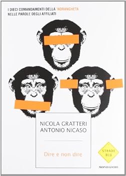 Perfect Paperback Dire e non dire. I dieci comandamenti della 'ndrangheta nelle parole degli affiliati [Italian] Book