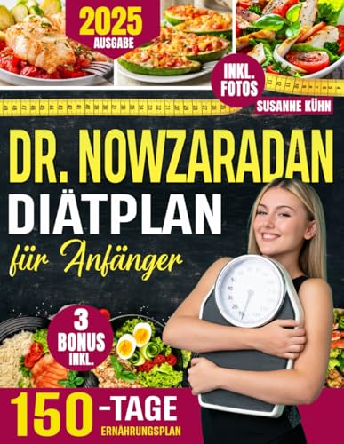 Dr. Nowzaradan Diätplan für Anfänger: 150 köstliche Rezepte kohlenhydratarm und proteinreich | Das Kochbuch inkl. Fotos & Ernährungsplan für schnelles Abnehmen