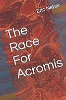 The Race For Acromis (The Rising) 1726629686 Book Cover