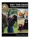 Get the Edge in Fighting Animal Cruelty Cases