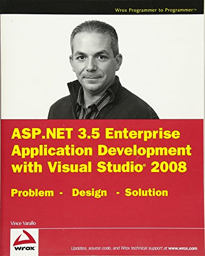 Compare Textbook Prices for ASP.NET 3.5 Enterprise Application Development With Visual Studio 2008: Problem- Design- Solution 1 Edition ISBN 9780470396865 by Varallo, Vince