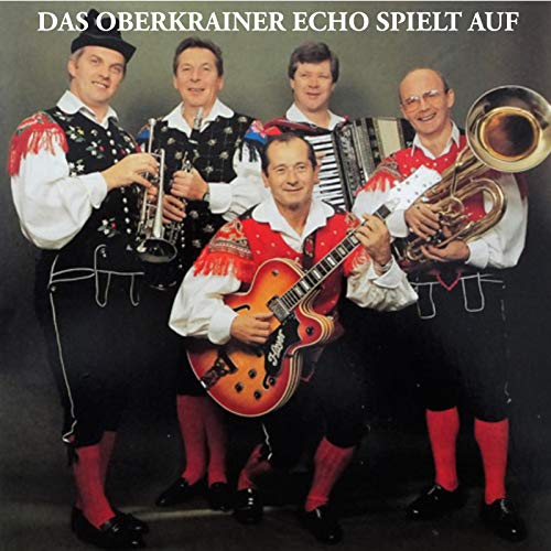 Das Oberkrainer Echo