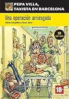 Pepa Villa, Taxista En Barcelona: UNA Operacion Arriesgada + CD (Nivel B1) (Spanish Edition) 8484435903 Book Cover