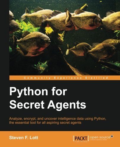 Python for Secret Agents by Steven F. Lott (2014-08-22)