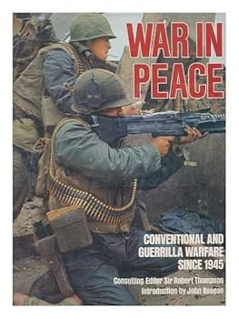 Hardcover WAR IN PEACE: Conventional and Guerrilla Warfare Since 1945 Book